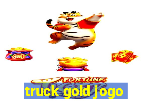 truck gold jogo